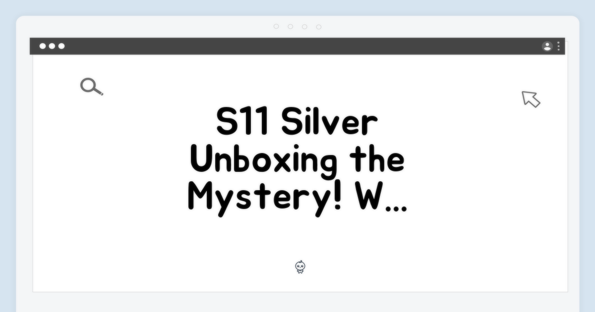 S11 실버, 왜 특별할까?
