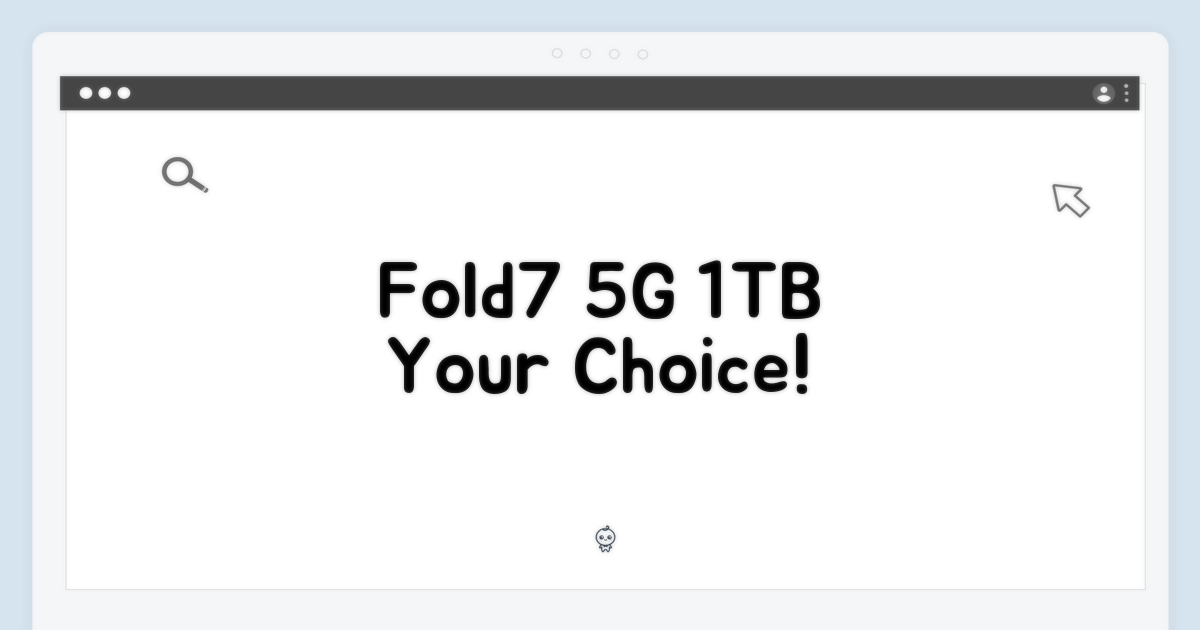당신의 선택, 폴드7 5G 1TB