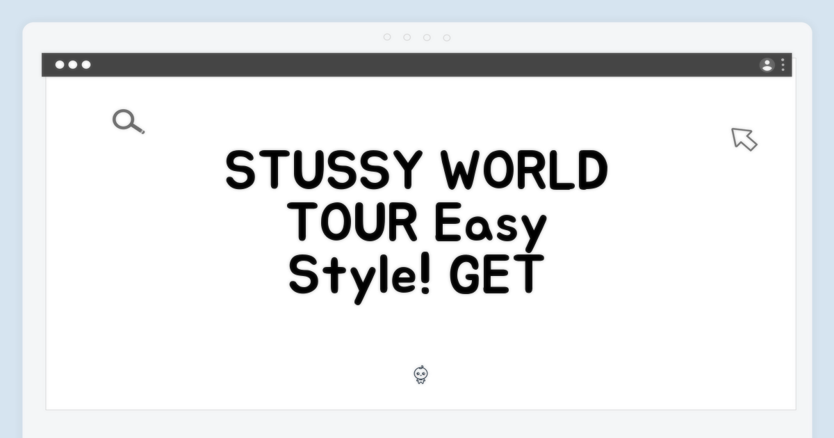 STUSSY 월드투어 티, 누구나 쉽게 즐겨봐!