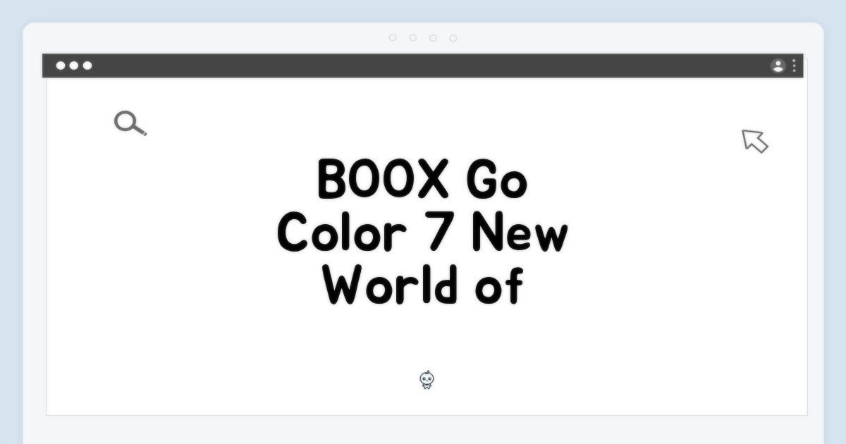 BOOX Go Color 7, 놀라운 7인치 컬러의 신세계