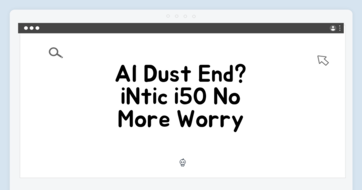 아이닉 i50, AI 디텍트로 먼지 걱정 끝일까?