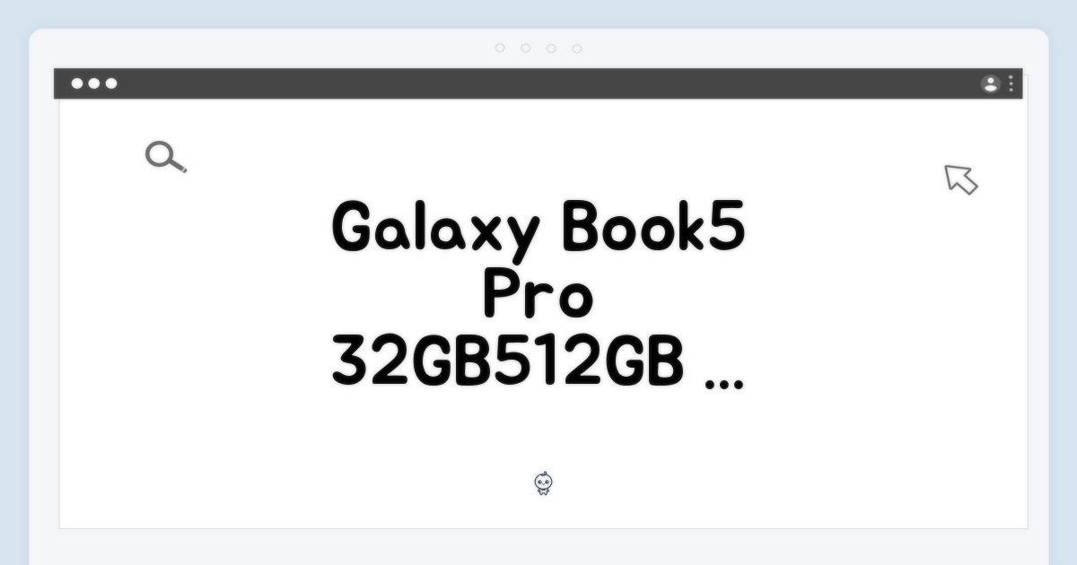갤럭시북5 프로 32GB/512GB 완벽 가이드