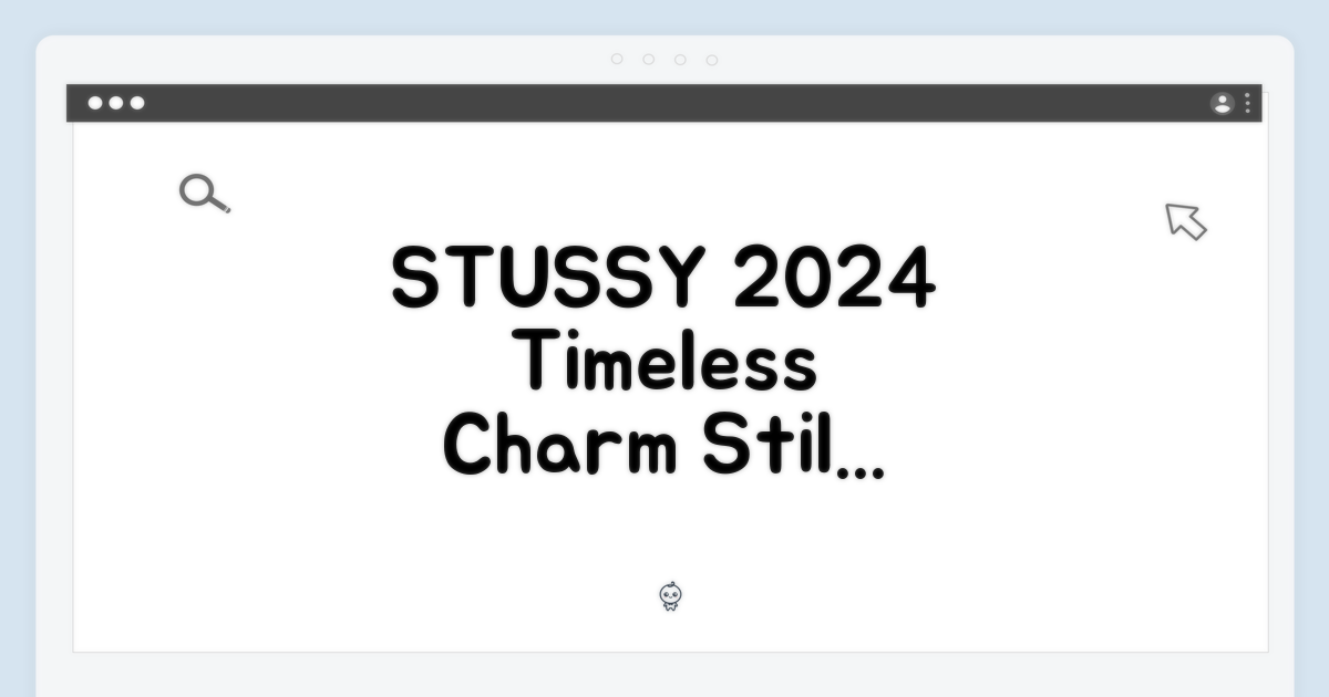 2024 스투시, 변함없는 매력